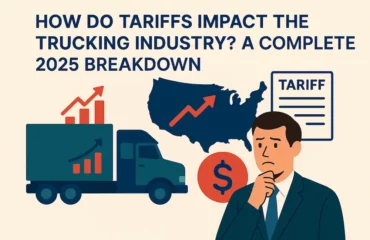 How do tariffs impact the trucking industry? A complete 2025 breakdown